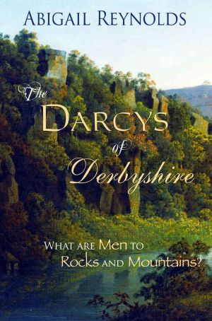 The Darcys of Derbyshire: A Pride & Prejudice Novella