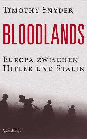 Bloodlands · Europa zwischen Hitler und Stalin