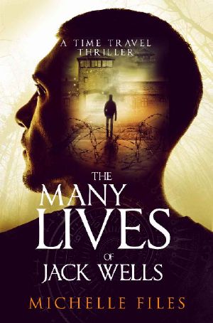 The Many Lives of Jack Wells · A Time Travel Thriller (Ivy Mystery Series Book 3)