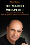 Day Trading Stocks - the Market Whisperer · A New Approach to Stock Trading