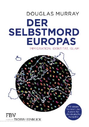 Der Selbstmord Europas - Immigration, Identität, Islam