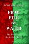 From Fire, by Water · My Journey to the Catholic Faith