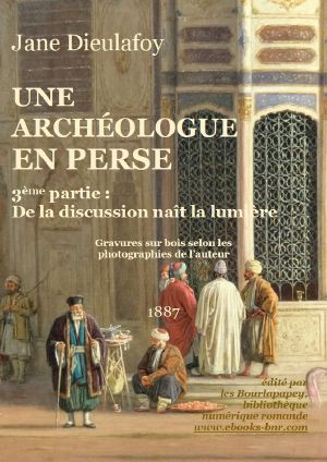 Une archéologue en Perse 3ème partie