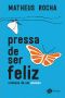 Pressa De Ser Feliz