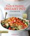 The Fresh and Healthy Instant Pot Cookbook, 75 Easy Recipes for Light Meals to Make in Your Electric Pressure Cooker