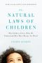 The Natural Laws of Children, Why Children Thrive When We Understand How Their Brains Are Wired