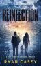 Reinfection · A Post Apocalyptic Survival Thriller (Surviving the Virus Book 7)