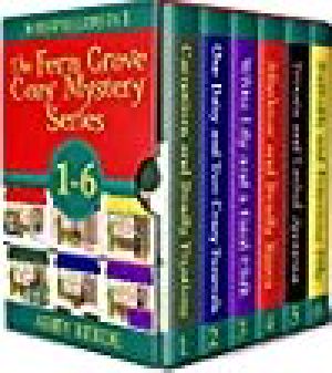 The Fern Grove Cozy Mystery Series; Books 1-6