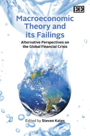 Macroeconomic Theory and Its Failings · Alternative Perspectives on the Global Financial Crisis