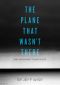 The Plane That Wasn't There · Why We Haven't Found Malaysia Airlines Flight 370 (Kindle Single)