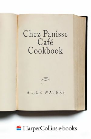 Chez Panisse Cafe Cookbook