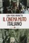 Il Cinema Muto Italiano · Da “La Presa Di Roma” a “Sole”. 1905-1929