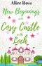 New Beginnings at the Cosy Castle on the Loch (Book 6) · A Sweet, Heart-Warming Romance Set in the Beautiful Scottish Highlands