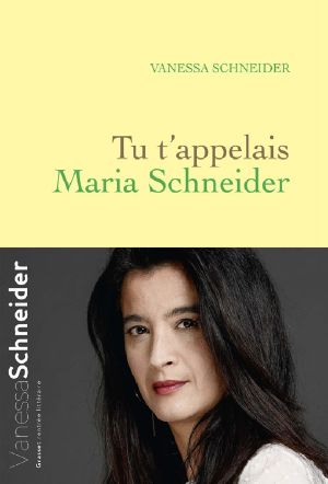 Tu t'appelais Maria Schneider