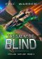 The Galactic Blind (Stellar Outlaw Book 3)