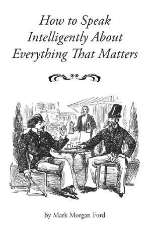 How to Speak Intelligently About Everything That Matters