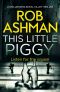 This Little Piggy: a spellbinding serial killer thriller (DI Rosalind Kray Book 2)