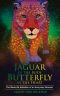 Jaguar in the Body, Butterfly in the Heart