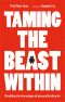 Taming the Beast Within