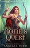 Aofie's Quest: Tale of a Warrior Princess (Gods & Goddess of Labraid Book 1)