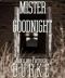 Mr. Goodnight