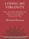 Losing My Virginity · How I've Survived, Had Fun, and Made a Fortune Doing Business My Way