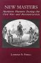 New Masters · Northern Planters During the Civil War and Reconstruction.