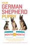 Your German Shepherd Puppy Month by Month · 2nd Edition