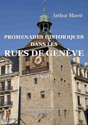 Promenades historiques dans les rues de Genève (tome 1)