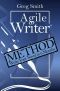 Agile Writer · Method · Write Your First Draft Novel in 6 Months