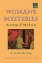 Woman's Mysteries, Ancient and Modern: A Psychological Interpretation of the Feminine Principle as Portrayed in Myth, Story, and Dreams