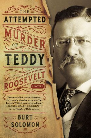 The Attempted Murder of Teddy Roosevelt