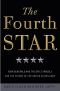 The Fourth Star · Four Generals and the Epic Struggle for the Future of the United States Army