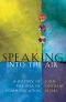 Speaking Into the Air · A History of the Idea of Communication