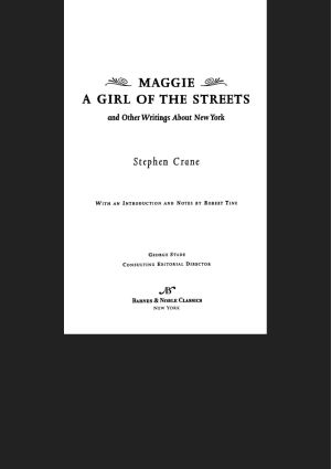 Maggie · A Girl of the Streets and Other Writings About New York (Barnes & Noble Classics Series)