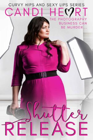 Shutter Release · BBW Romantic Suspense (Curvy Hips and Sexy Lips Book 0)