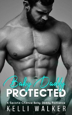 Protected · A Second Chance Baby Daddy Romance