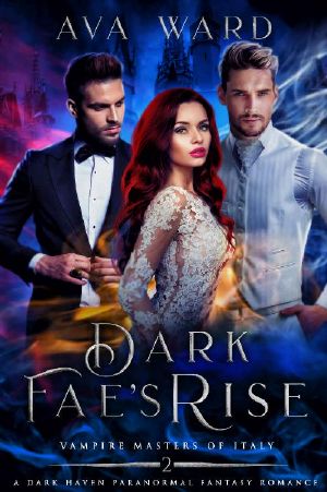 Dark Fae's Rise: Vampire Masters of Italy #2: A Dark Haven Paranormal Fantasy Romance