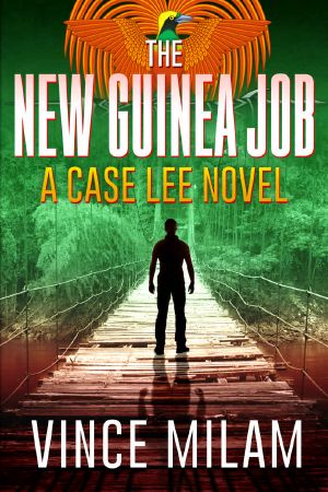 The New Guinea Job (A Case Lee Novel Book 2)