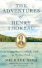 The Adventures of Henry Thoreau · A Young Man's Unlikely Path to Walden Pond