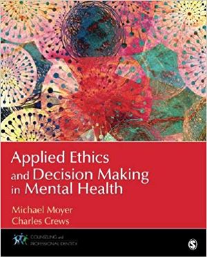 Applied Ethics and Decision Making in Mental Health