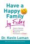 Have a Happy Family by Friday