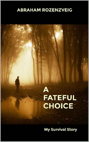 A FATEFUL CHOICE · My Survival Story