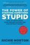 The Power of Starting Something Stupid · How to Crush Fear, Make Dreams Happen, and Live without Regret