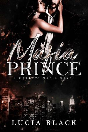Mafia Prince · A Second-Chance Mafia Romance (Moretti Mafia Book 1)
