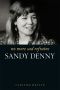 No More Sad Refrains · the Life and Times of Sandy Denny