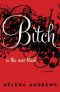 Bitch Is the New Black · A Memoir