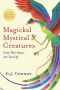 Magickal, Mystical Creatures