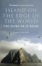 Island on the Edge of the World · the Story of St Kilda