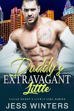 Daddy's Extravagant Little: An Age Play, DDlg, Instalove, Standalone, Romance (Vegas Daddy's Little Girl Series Book 9)